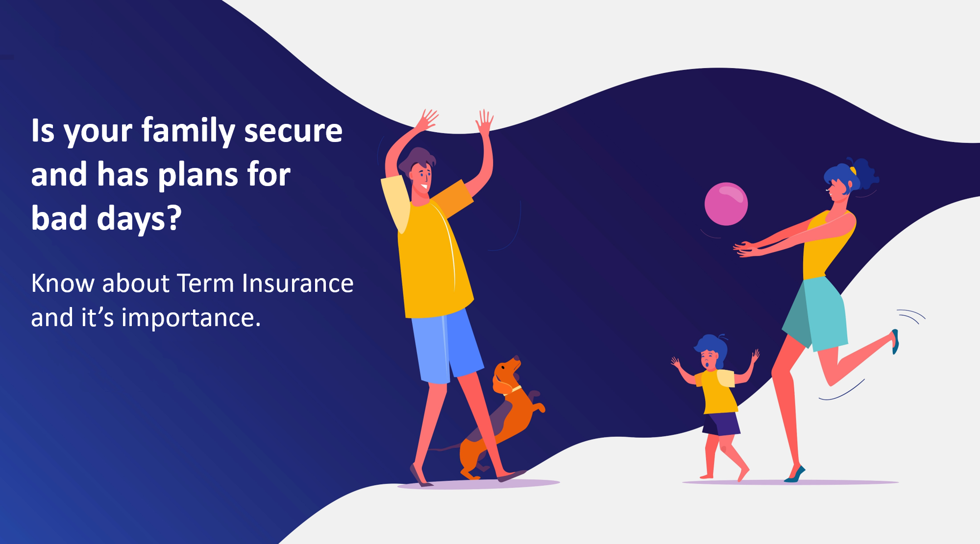 Term Insurance Simplified! Know it's importance in your life.